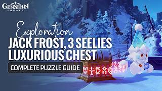 Jack Frost Luxurious Chest With 3 Seelies Quick Guide | Snezhnaya Exploration | Genshin Impact 7.0
