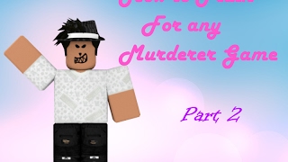 How to train for any Murderer Games on Roblox! (Mad Games, MM2, TMM) Part 2