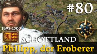 #80: Philippe, der Eroberer ✦ Schottland ✦ Let's Play Eur...