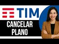 Como Cancelar um Plano da Tim
