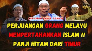 PERJUANGAN ORANG MELAYU MEMPERTAHANKAN ISLAM ⁉️ PANJI HITAM DARI TIMUR - USTAZ AUNI