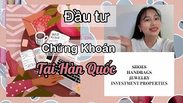 Cách lập tài khoản chứng khoán tại Hàn- cách chơi chứng khoán Hàn- How to get stock account in Korea