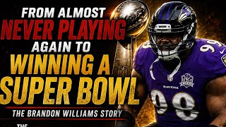 How Brandon Williams Went From Career in Jeopardy to Super Bowl Champion….