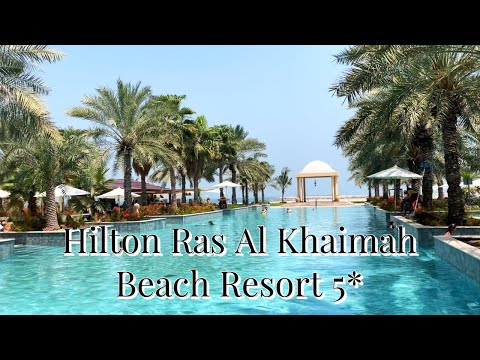 Видео: HILTON RAS AL KHAIMAH RESORT 5* отличный семейный пляжный отель!