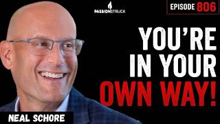 Why Do We Keep Getting in Our OWN Way? Neal Schore Explains
