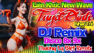 THƯƠNG LY BIỆT REMIX - Nhạc Sống Disco Modern Talking Remix DJ SEXY CỰC PHÊ -LK Nhạc Trẻ 8x 9x Remix