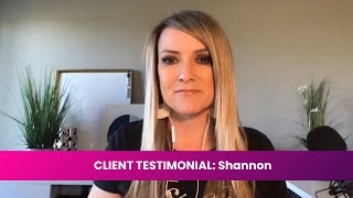 Client Testimonial Review: Shannon