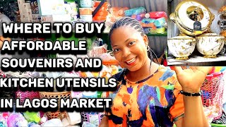 MARKET VLOG: AFFORDABLE GIFT ITEMS/SOUVENIRS AND KITCHEN UTENSILS IN LAGOS MARKET #Lagosmarket #Gift