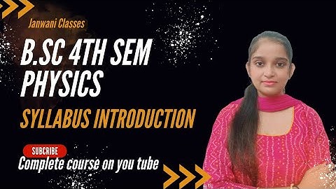 B.Sc 4th sem Physics || Syllabus introduction || By Jyoti Chaudhary ✍️✍️