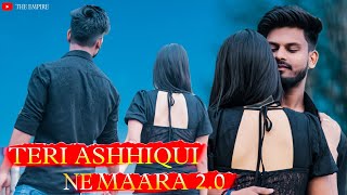 TERI ASHHIQUI NE MAARA 2.0 || THE EMPIRE || ALBUM SONG || #teriashhiquinemaara2 #theempire