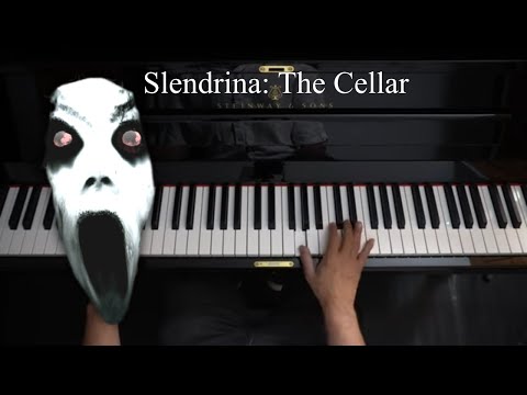 Slendrina The Cellar Piano Version