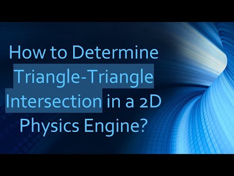 How to Determine Triangle-Triangle Intersection in a 2D Physics Engine?