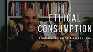 Ethical consumption ESL lesson idea for teachers