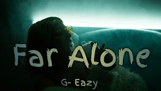 G-Eazy - Far Alone(Lyrics) ft. Jay Ant (Alperen Karaman Remix) @G_Eazy Resimi