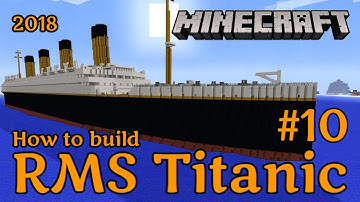 Minecraft RMS Titanic Tutorial #10 (2018)