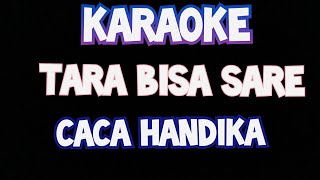 Karaoke tara bisa sare caca handika