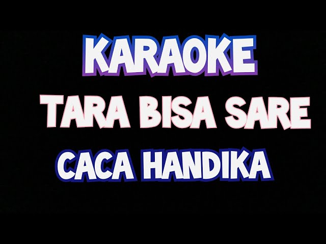 Karaoke tara bisa sare caca handika class=