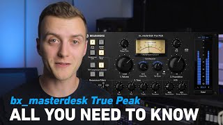 Brainworx bx_masterdesk True Peak Walkthrough | Plugin Alliance