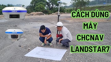 Cách Dùng Máy Rtk CHC Phần Mềm LandStar 7- Tạo File Kết Nối Cors - Phần 1 #thietbigeotex #chc #gnss