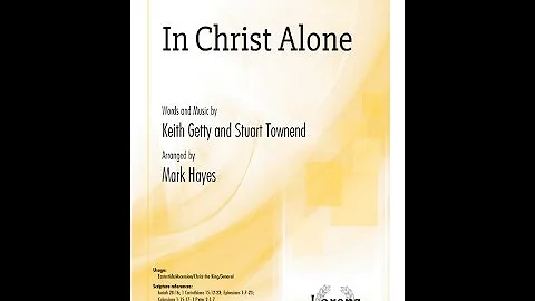 In Christ Alone (SAB) - Keith Getty, Stuart Townend, arr. Mark Hayes