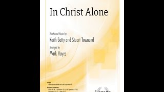 Video thumbnail of "In Christ Alone (SAB) - Keith Getty, Stuart Townend, arr. Mark Hayes"