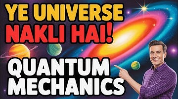 QUANTUM MECHANICS - Universe Ka Hosh Uda Dene Wala SACH | Exploring The True Nature of The UNIVERSE!