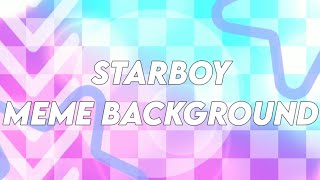 StarBoy Meme Background || Free to use, but you must credit me