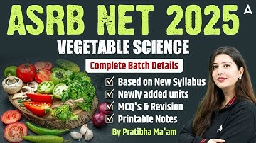 ASRB NET 2025 | VEGETABLE SCIENCE | Complete Batch Details | Based on New Syllabus | Pratibha Mam