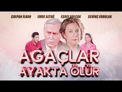 Ağaçlar Ayakta Ölür | Çolpan İlhan, Emre Altuğ, Eşref Kolçak | Tek Parça