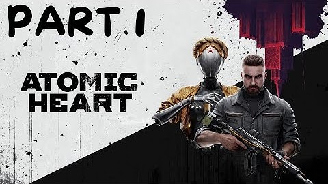 Atomic Heart Story Gameplay Walkthrough PART 1 - Intro (No Commentary) (Full Game)