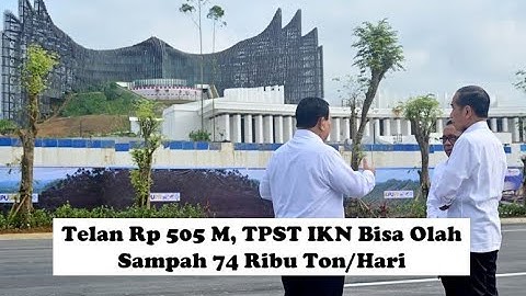 Telan Rp 505 M, TPST IKN Bisa Olah Sampah 74 Ribu Ton/Hari