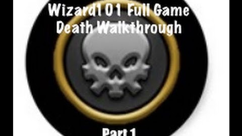 Wizard101 Full Game Death Walkthrough - Part 1