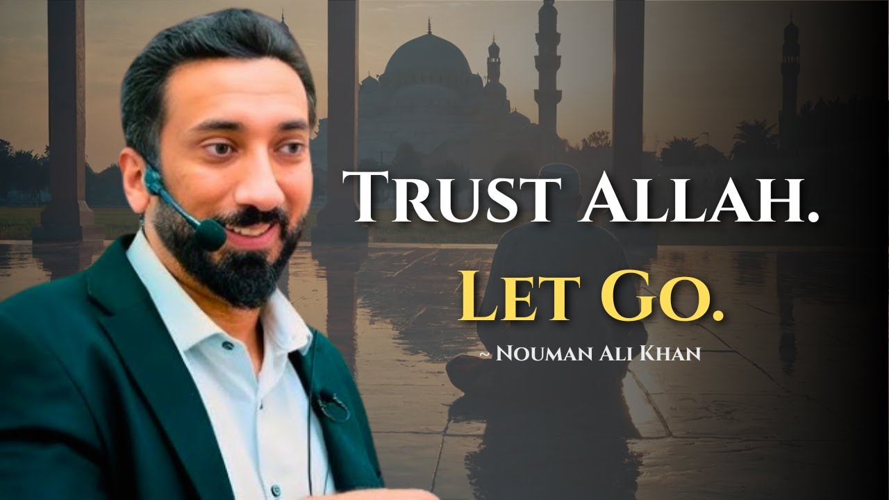 When Faith Is Enough: Learning to Trust Allah Without Question ~ Nouman Ali Khan