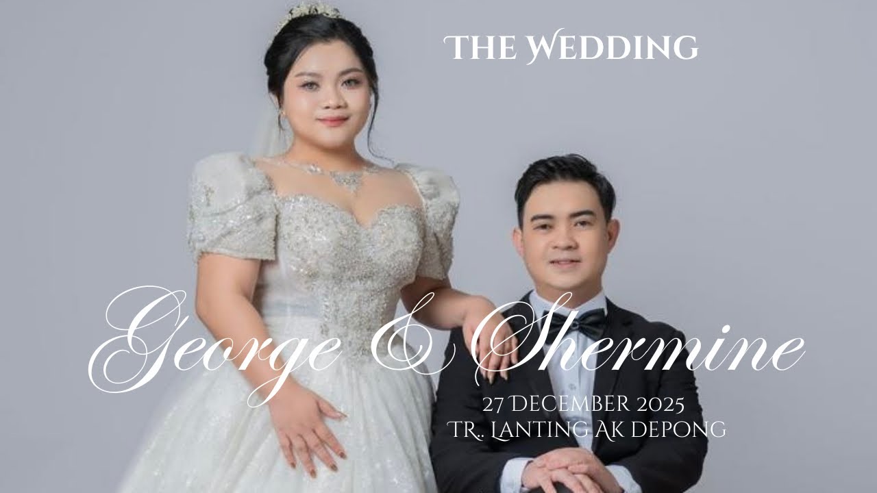 George & Shermine Wedding Day ✨TR. Lanting, Ulu Sungai Arip | 2025
