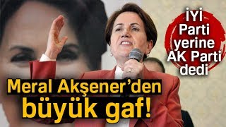 Meral Akşener'den Tarihi Gaf: İyi Parti Yerine Ak Parti Dedi Resimi