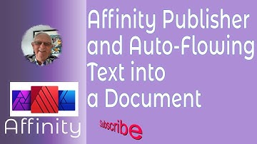 AutoFlow Text into a document. A quick Beginners Guide in Affinity Publisher