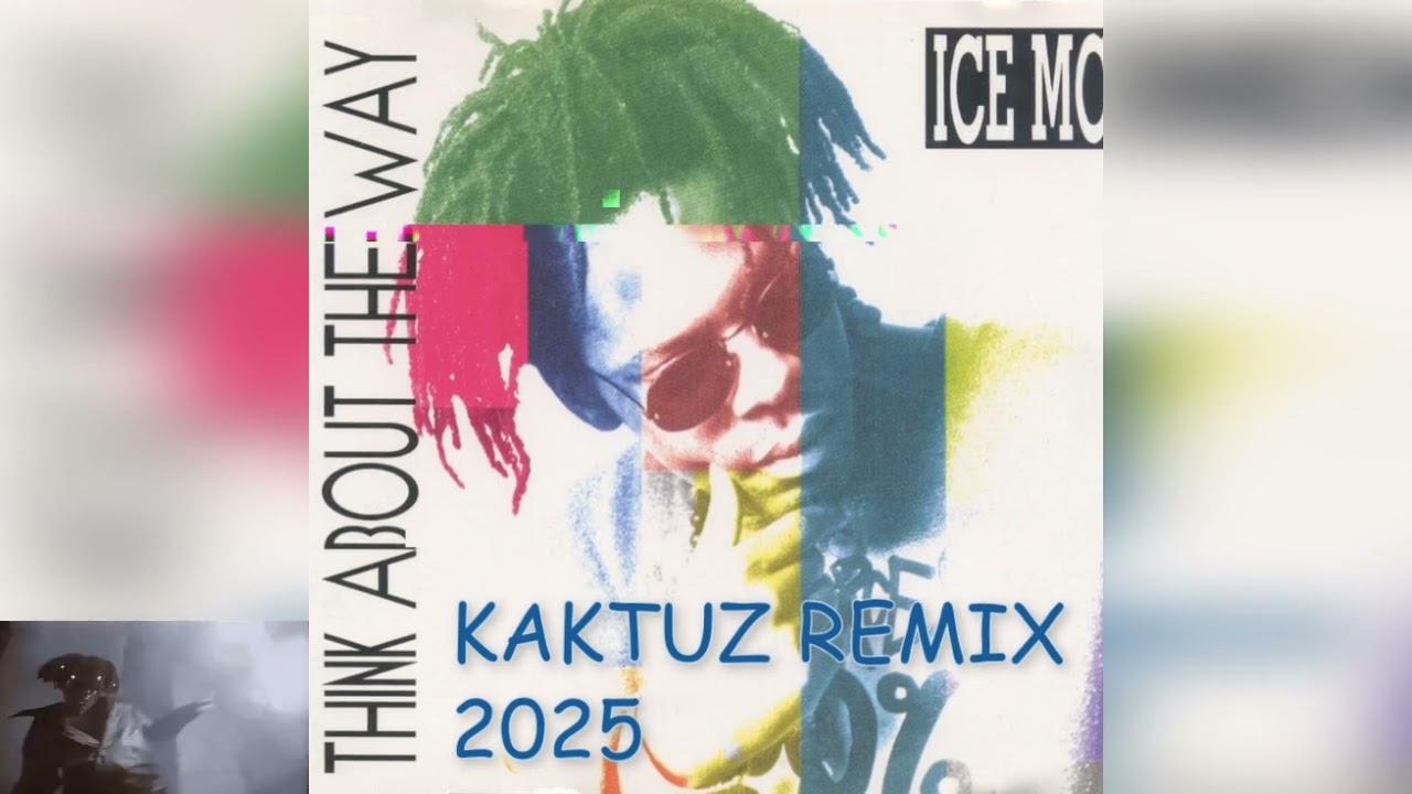 Ice MC - Think About The Way (KaktuZ RemiX 2025) - YouTube