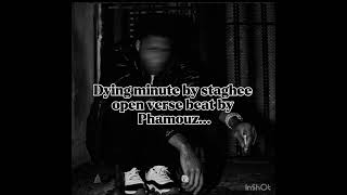 Dying minute by staghee ft aguero banks open verse beat made by Phamouz!