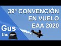 39º Convención en vuelo de la EAA Argentina 2020 - Toda la aviación reunida en este show aéreo