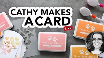 🔴  Live Replay: Cathy Makes a Card: Stencils + Mini Slim Line Cards