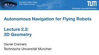 Autonomous Navigation for Flying Robots - Part 2.2 (Prof. Daniel Cremers)