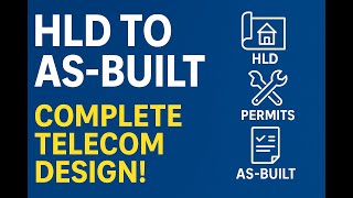 #Telecom  Network Design Explained: #HLD, #LLD, #Permits, #data Post &  #As-Builts