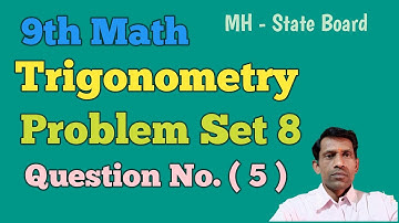 9th Math | Trigonometry | Problem Set 8 | Q.No. ( 5 )