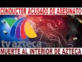 luto TV AZTECA conductor IMPLICADO