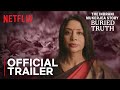 The indrani mukerjea story buried truth  official trailer  netflix india