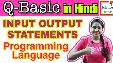 Qbasic Computer Programming Language - Input Output LET,REM Statements in Hindi | Science Think