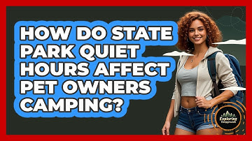 How Do State Park Quiet Hours Affect Pet Owners Camping? - Exploring Campgrounds