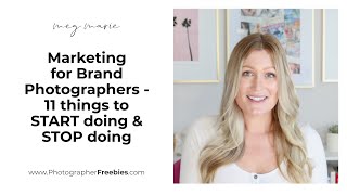 Marketing as a Brand Photographer  11 things to Start Doing and Stop Doing!