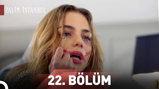 Zalim İstanbul 22Bölüm