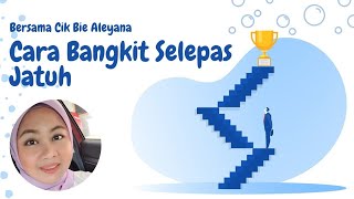 ASYIK JATUH DALAM KEHIDUPAN? NI TIPS UNTUK BANGUN KEMBALI 💪🏻